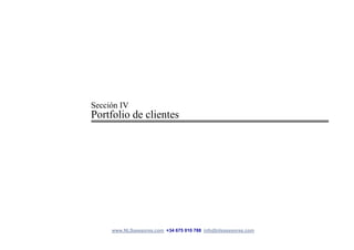Sección IV
Portfolio de clientes




     www.NLSasesores.com +34 675 010 788 info@nlsasesores.com
 