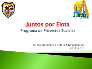 Juntos por Elota
Programa de Proyectos Sociales
 