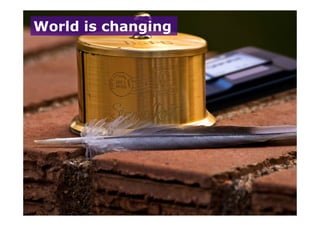 World is changing
 