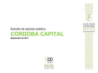 Estudio de opinión pública CORDOBA CAPITAL Septiembre de 2011 