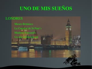 UNO DE MIS SUEÑOS LONDRES Museo Británico
