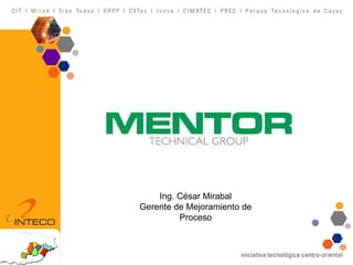 Ing. César Mirabal Gerente de Mejoramiento de Proceso 