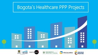 Bogota´s Healthcare PPP Projects
 