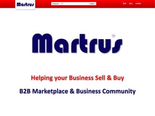 Helping your Business Sell & Buy
B2B Marketplace & Business Community
 