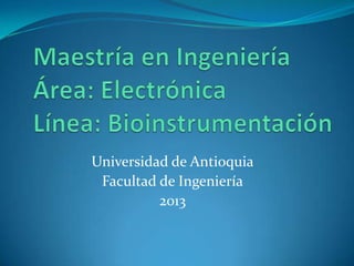 Universidad de Antioquia
Facultad de Ingeniería
2013

 