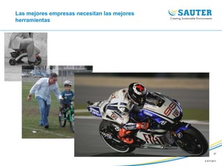 E R P 2011
27
Las mejores empresas necesitan las mejores
herramientas
 