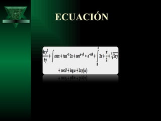 ECUACIÓN  