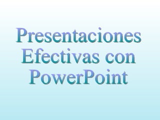 Presentaciones Efectivas con PowerPoint 