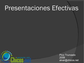 Presentaciones Efectivas Pico Truncado 2008 [email_address] 