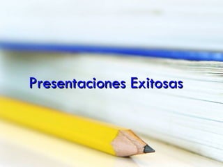 Presentaciones Exitosas
 