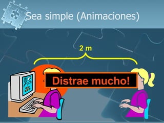 Sea simple (Animaciones) 2 m Distrae mucho! 