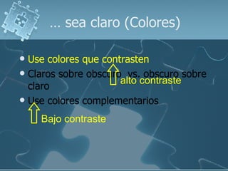 …  sea claro (Colores) ,[object Object],[object Object],[object Object],Bajo contraste alto contraste 