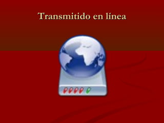 Transmitido en línea

 