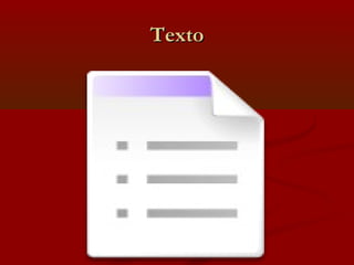 Texto

 