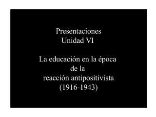 Presentaciones Unidad Vi (1916 1943)