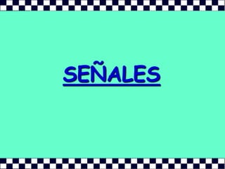 SEÑALES