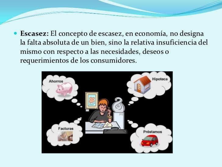 Presentacion escasez Presentacion escasez