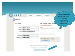 Llene los datos
y dar clic en la
casilla y
registrar y
continuar

 
