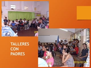 TALLERES
CON
PADRES
 