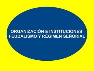 basaban su poder en la posesión de la tierra. 