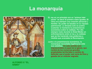 Los vínculos de obediencia y protección entre los hombres dieron lugar a relaciones de dependencia. 