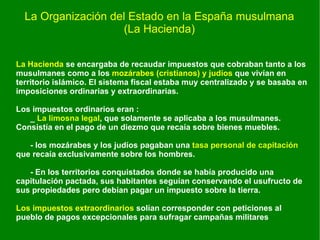 4ª etapa: Los Reinos de Taifas (2) Desde principios del siglo XI la debilidad del califato dio lugar a una multitud de pequeños estados independientes. Se creó un mapa muy fragmentado:  los reinos de Taifas. 