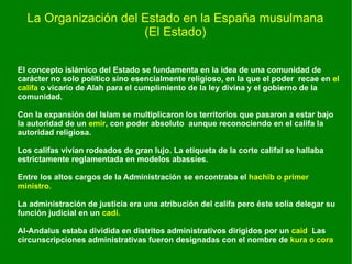 Los taifas se encontraban además enfrentados entre sí lo que les hacía mas vulnerables. Su número se redujo debido a que los mas pequeños fueron desapareciendo absorbidos por los mas poderosos. 