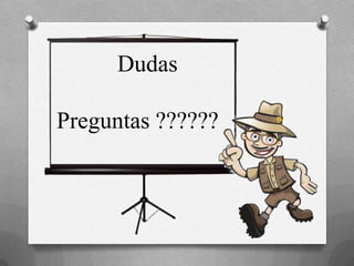 Dudas

Preguntas ??????
 