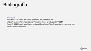 Bibliografía
Bibliografía
Rocastan. (7 de Enero de 2019). slideshare.net. Obtenido de
https://es2.slideshare.net/rocastan/presentaciones-efectivas-127448314
Yáñez, F. (2020). conferencistas.org. Obtenido de https://conferencistas.org/como-crear-
presentaciones-efectivas/
 