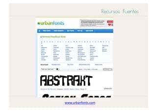 Recursos: Fuentes




www.urbanfonts.com	
  
 