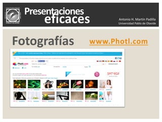 Antonio H. Martín Padilla
Universidad Pablo de Olavide
www.Photl.comFotografías
 