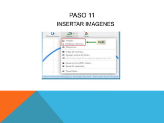 PASO 11
INSERTAR IMAGENES
 