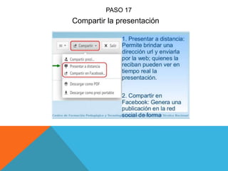 PASO 17
Compartir la presentación
 