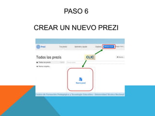PASO 6
CREAR UN NUEVO PREZI
 