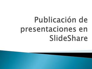 Publicación de documentos en SlideShare