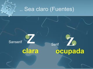 Sanserif Z Serif Z
.. Sea claro (Fuentes)
ocupadaclara
 