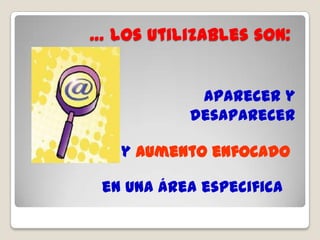 … tampoco usar: efectos de transición, pues  son generalmente molestos y no siempre mejoran la presentación