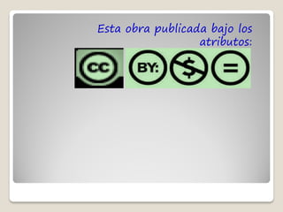 Esta obra publicada bajo los
                  atributos:
 