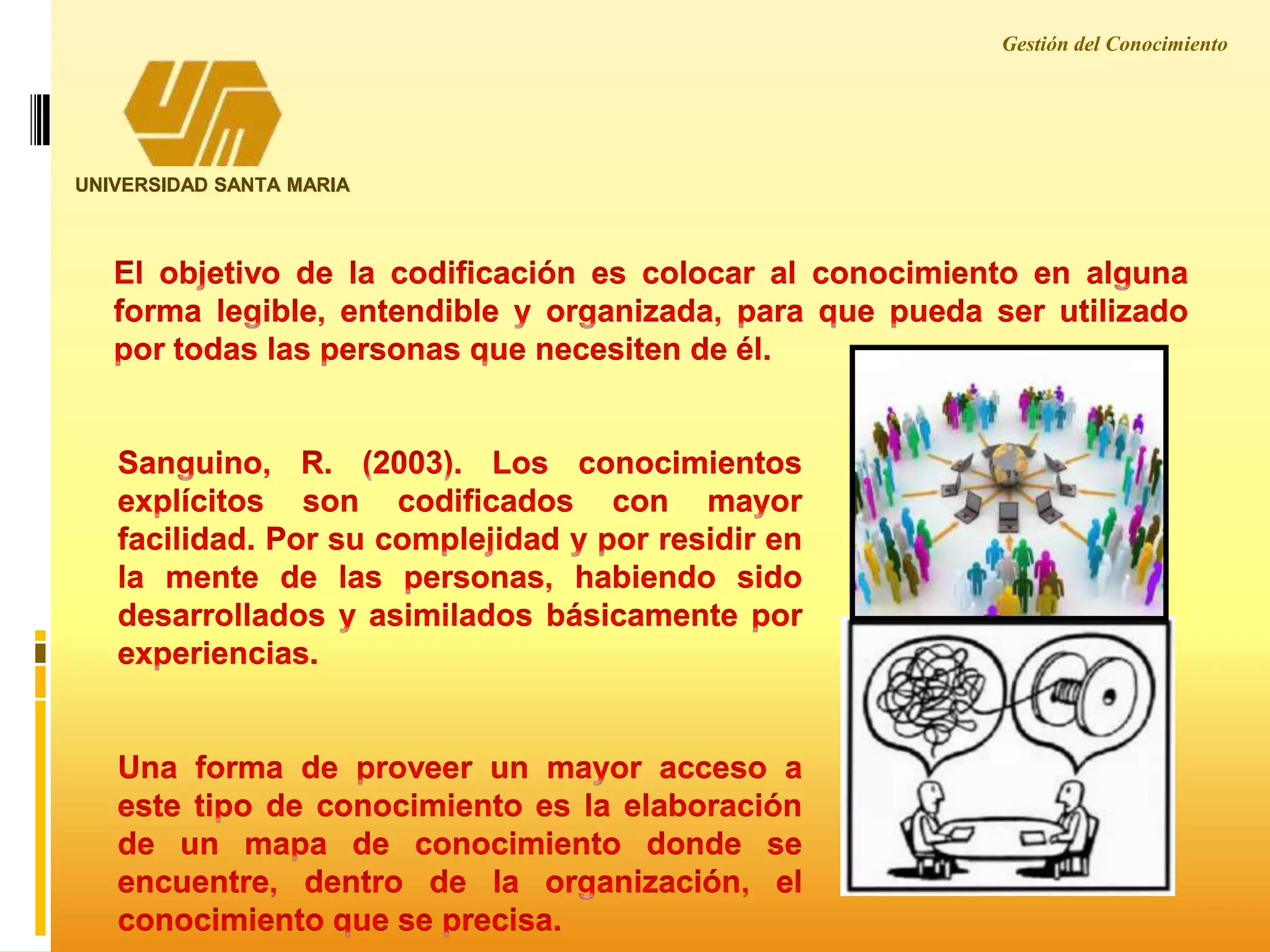 Gestión del Conocimiento
UNIVERSIDAD SANTA MARIA
 