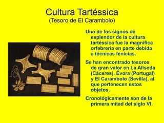 La extensión geográfica de Tartessos varió mucho. Ubicada en Andalucía llegó su influencia hasta el cabo de La Nao en Alicante y a Cartagena.  