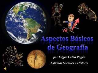 por Edgar Colón Pagán
Estudios Sociales e Historia
 