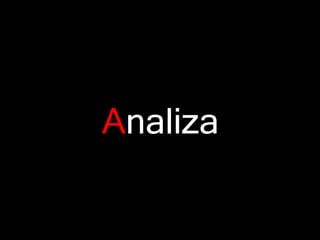 Analiza
 