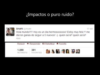 ¿Impactos o puro ruido?
 