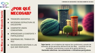 I JORNADAS DE ASOCIACIONES Y RECURSOS BARRIO DE SAN BLAS
San
Blas
se
Mueve:
Tejiendo
barrio
¿POR QUÉ
MECOSAB?
■ TRADICIÓN ...