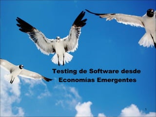 Testing de Software desde  Economías Emergentes 
