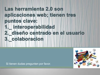 Si tienen dudas pregunten por favor.
 