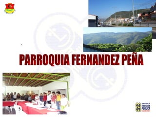 PARROQUIA FERNANDEZ PEÑA . 