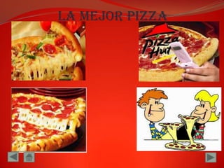 LA MEJOR PIZZA