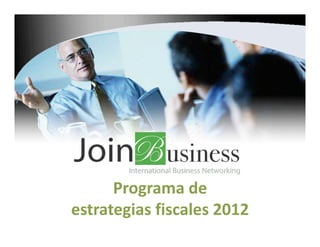 Programa de  
estrategias fiscales 2012 
 