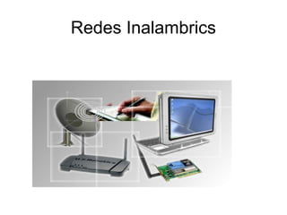 Redes Inalambrics

 
